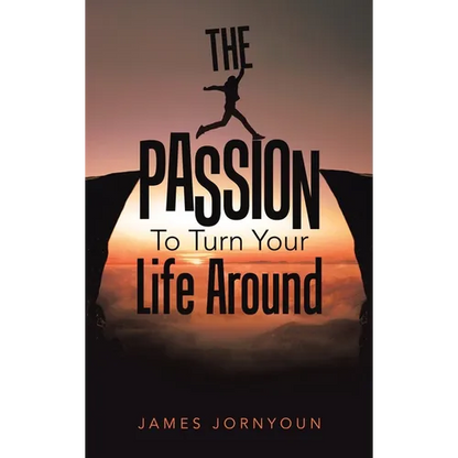 The Passion to Turn Your Life Around - Hardcover