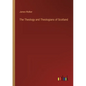 The Theology and Theologians of Scotland - Paperback