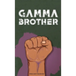 Gamma Brother - Hardcover