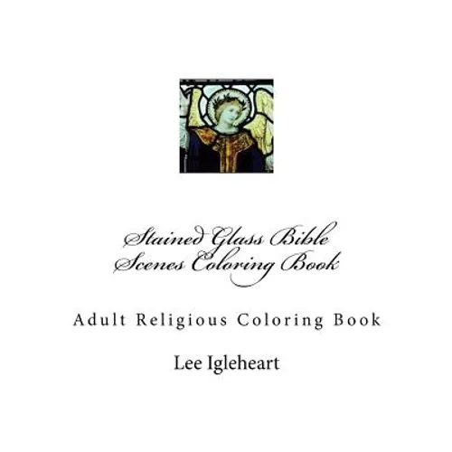 Stained Glass Bible Scenes Coloring Book: Adult Religious Coloring Book - Paperback