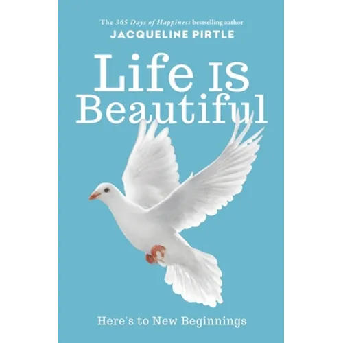 Life IS Beautiful: Here's to New Beginnings - Paperback