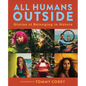 All Humans Outside: Stories of Belonging in Nature - Hardcover