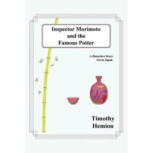 Inspector Morimoto and the Famous Potter: A Detective Story Set in Japan - Paperback