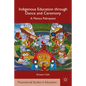 Indigenous Education Through Dance and Ceremony: A Mexica Palimpsest - Hardcover
