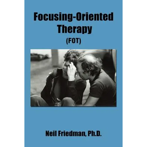 Focusing-Oriented Therapy: (Fot) - Paperback