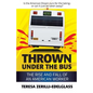 Thrown Under the Bus: The Rise and Fall of an American Worker - Paperback