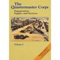 The Quartermaster Corps: Organization, Supply, and Services - Volume I - Paperback
