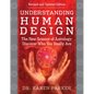 Understanding Human Design: The New Science of Astrology: Discover Who You Really Are (Revised and Updated Edition) - Paperback