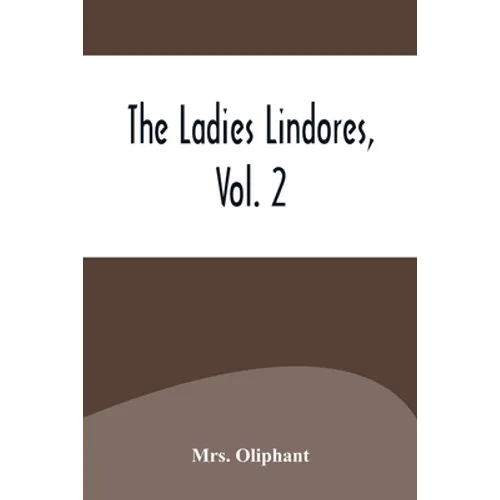 The Ladies Lindores, Vol. 2 - Paperback