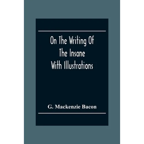 On The Writing Of The Insane: With Illustrations - Paperback