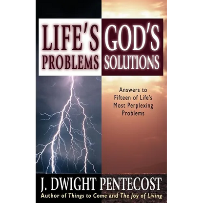 Life's Problems--God's Solutions: Answers to Fifteen of Life's Most Perplexing Problems - Paperback
