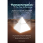 Hypnoenergetics - The Four Dimensions: An overview of the new approach to Hypnotherapy that is inspiring people around the world - Paperback