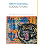 Código Futuro: Pequeños Y Grandes Emprendedores Te Invitan A Trabajar En Tecnología - Paperback