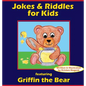 Jokes & Riddles for Kids (featuring Griffin the Bear) - Hardcover