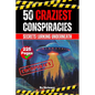 The 50 Craziest Conspiracies: Secrets Lurking Underneath - Paperback