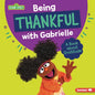 Being Thankful with Gabrielle: A Book about Gratitude - Library Binding