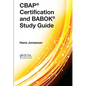 CBAP(R) Certification and BABOK(R) Study Guide - Paperback