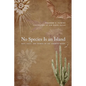 No Species Is an Island: Bats, Cacti, and Secrets of the Sonoran Desert - Paperback