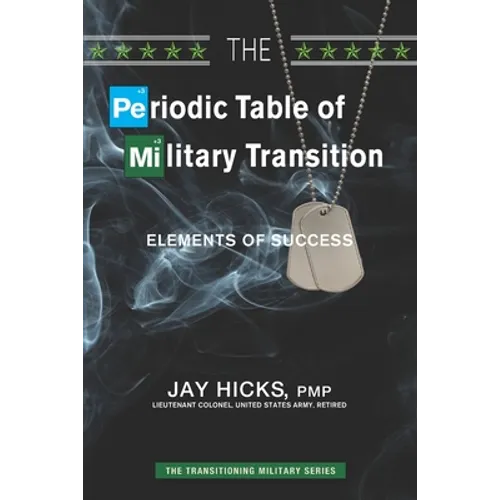 The Periodic Table of Military Transition: Elements of Success - Paperback