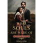 What Souls Are Made Of: A Wuthering Heights Remix - Hardcover