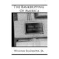 The Bankrupting of America - Hardcover