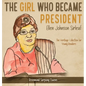 The Girl Who Became President: Ellen Johnson Sirleaf - Hardcover
