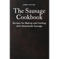 The Sausage Cookbook: Recipes for Making and Cooking with Homemade Sausage - Paperback