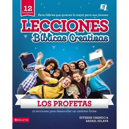La Lecciones biblicas creativas: Los Profetas: 12 lecciones para desarrollar un car��cter firme - Paperback