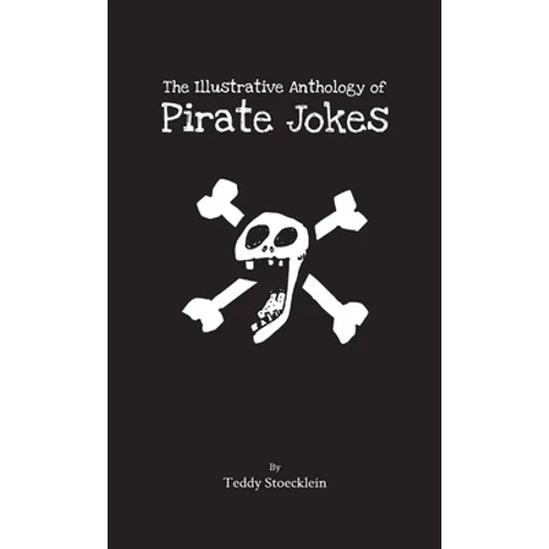 The Illustrative Anthology of Pirate Jokes - Paperback