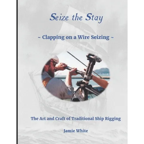 Seize The Stay: Clapping on a Wire Seizing - Paperback