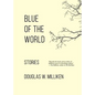 Blue of the World: Stories - Paperback