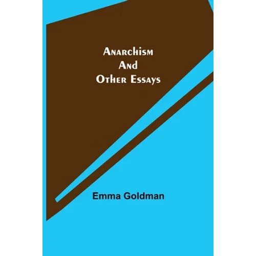 Anarchism and Other Essays - Paperback