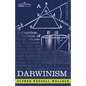 Darwinism: An Exposition of the Theory of Natural Selection with Some of Its Applications - Paperback