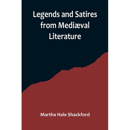 Legends and Satires from Mediæval Literature - Paperback