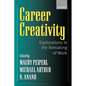 Career Creativity: Explorations in the Remaking of Work - Paperback
