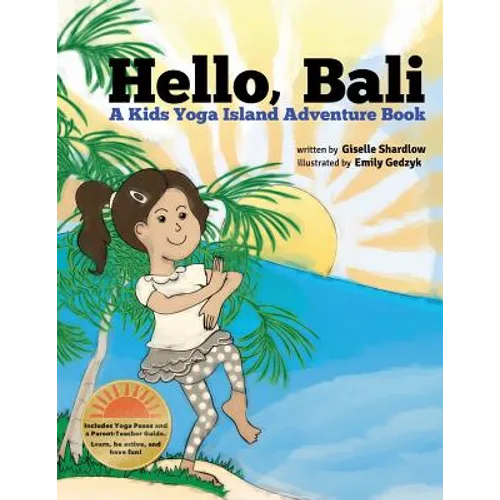 Hello, Bali: A Kids Yoga Island Adventure Book - Paperback