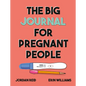 The Big Journal for Pregnant People - Paperback