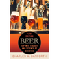 Beer: Tap Into the Art and Science of Brewing - Hardcover