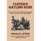 Custer's Gatling Guns: What If He Had Taken His Machine Guns to the Little Big Horn? - Paperback
