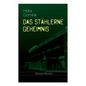 Das stählerne Geheimnis (Dystopie-Klassiker): Science-Fiction-Roman - Paperback