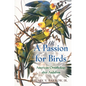 A Passion for Birds: American Ornithology After Audubon - Paperback