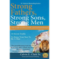 Strong Fathers, Strong Sons, Strong Men: 10 Secret Truths To Raise Your Son To Be A Man - Paperback