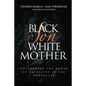 Black Son White Mother: Unleashing the Power of Diversity in the Workplace - Paperback