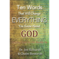 Ten Words That Will Change Everything You Know about God: Seeing God as He Really Is - Paperback