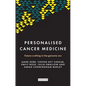 Personalised Cancer Medicine: Future Crafting in the Genomic Era - Hardcover