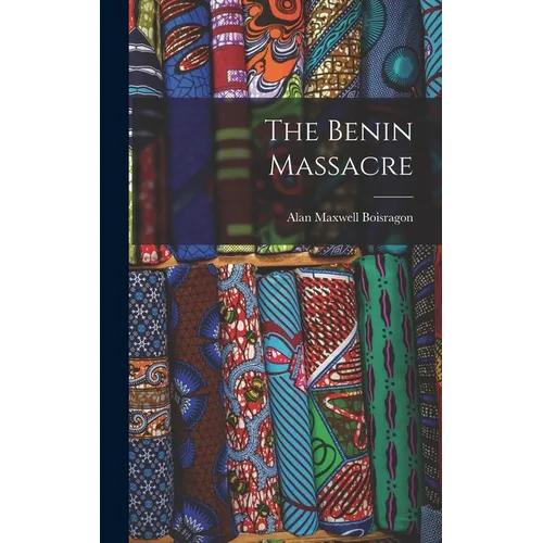 The Benin Massacre - Hardcover