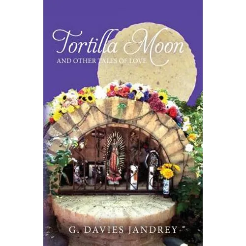Tortilla Moon and Other Tales of Love - Paperback
