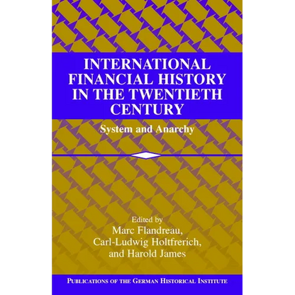 International Financial History in the Twentieth Century - Hardcover