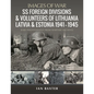 SS Foreign Divisions & Volunteers of Lithuania, Latvia and Estonia, 1941-1945 - Paperback