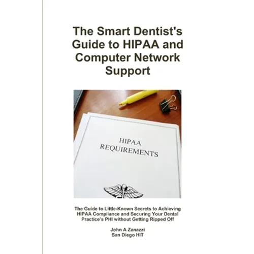 The Smart Dentist's Guide to HIPAA and Computer Network Support - Paperback